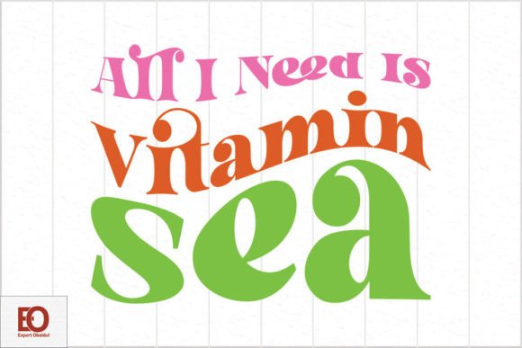 All I Need is Vitamin - Retro Summer Svg