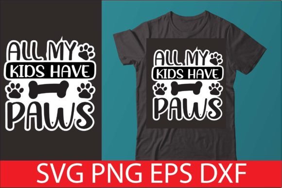 ALL MY KIDS HAVE PAWS Graphics & Crafts