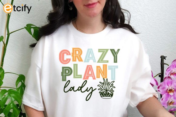 Crazy Plant Lady Svg Tshirt: Graphics & Crafts for Creative Content
