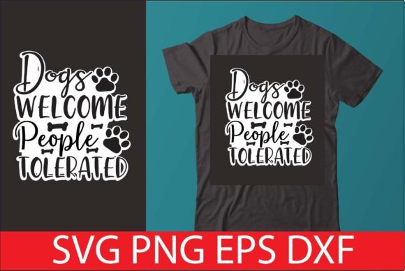 Dogs Welcome People Tolerated