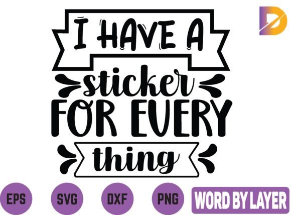 I Have a Sticker for Every Thing