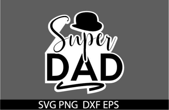 Super Dad STICKER: Graphics for Crafts and Creative Projects