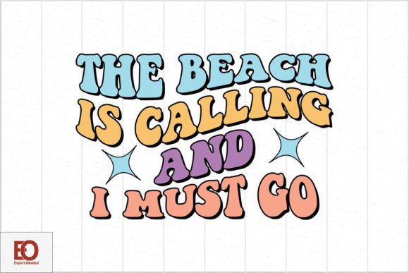 The Beach is Calling and I Must Go - Graphics and Crafts