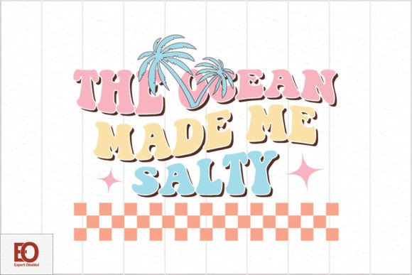 The Ocean Made Me Salty - Retro Summer