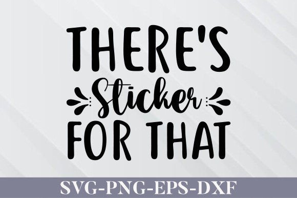 There's Sticker for That SVG: Graphics & Crafts